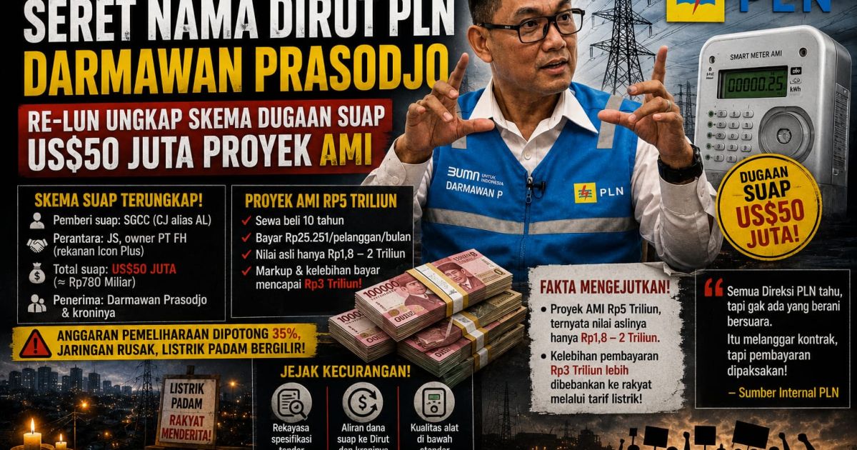 Seret Nama Dirut PLN Darmawan Prasodjo, Re-LUN Ungkap Skema Dugaan Suap US$50 Juta Proyek AMI